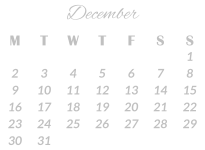 December M T W T F S S       1 2 3 4 5 6 7 8 9 10 11 12 13 14 15 16 17 18 19 20 21 22 23 24 25 26 27 28 29 30 31