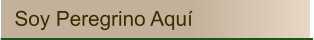 Soy Peregrino Aquí