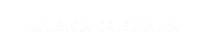 MUSICA CRISTIANA