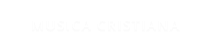 MUSICA CRISTIANA