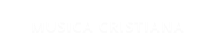 MUSICA CRISTIANA