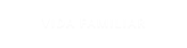 VIDA FAMILIAR