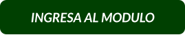 INGRESA AL MODULO