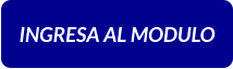 INGRESA AL MODULO